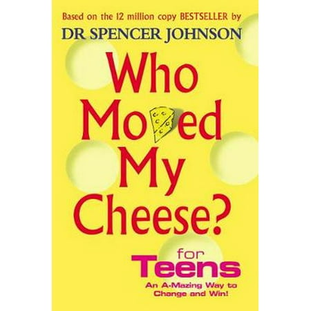 Who Moved My Cheese? for Teens (Best Moves For Starmie)