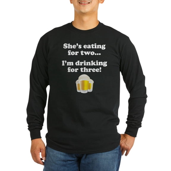 CafePress - Im Drinking For Three Long Sleeve T Shirt - Long Sleeve Dark T-Shirt