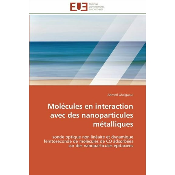 Omn.Univ.Europ.: Molécules En Interaction Avec Des Nanoparticules Métalliques (Paperback)