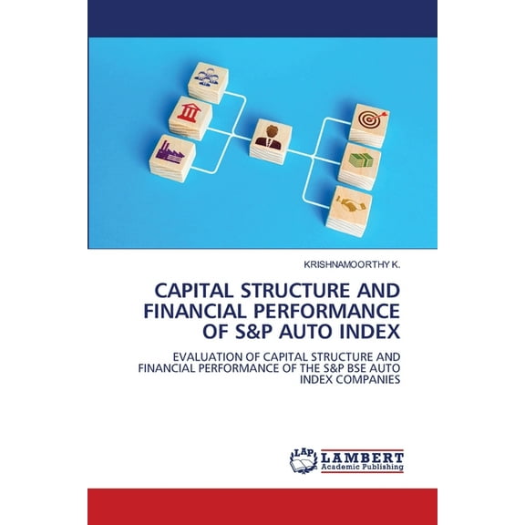 Capital Structure and Financial Performance of S&p Auto Index, (Paperback)
