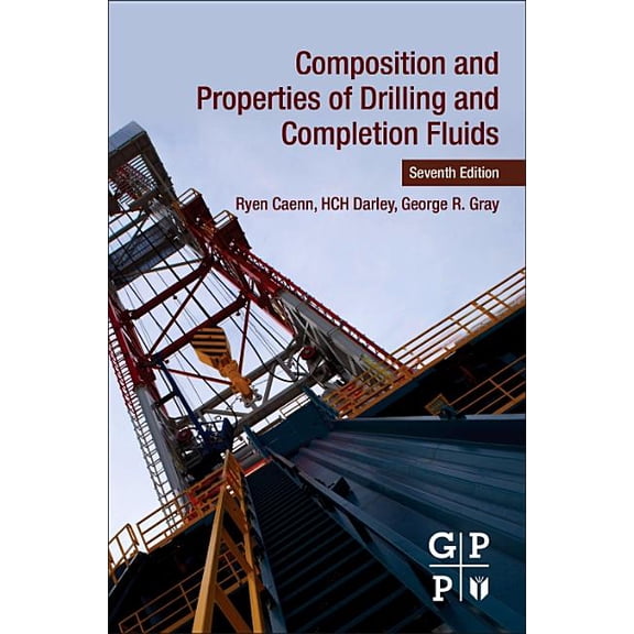 Composition and Properties of Drilling and Completion Fluids, (Hardcover)