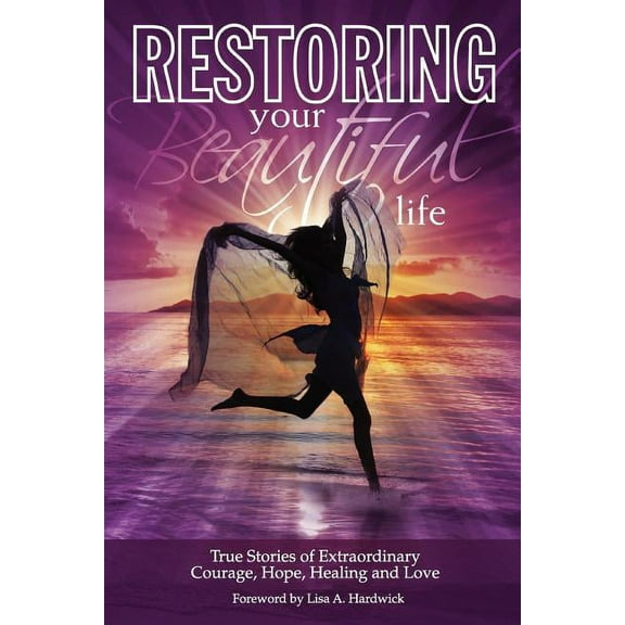 Restoring Your Beautiful Life (Paperback)