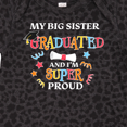 thumbnail image 4 of Inktastic My Big Sister Graduated and I'm Super Proud Boys or Girls Baby Bodysuit, 4 of 5