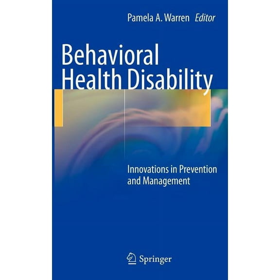 Behavioral Health Disability: Innovations in Prevention and Management, (Hardcover)