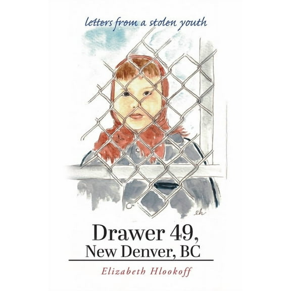 Drawer 49, New Denver, BC : letters from a stolen youth (Paperback)