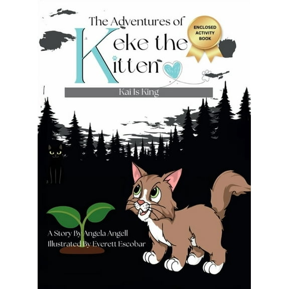 The Adventures of Keke the Kitten The Adventures of Keke the Kitten: Kai Is King, Book 2, (Hardcover)