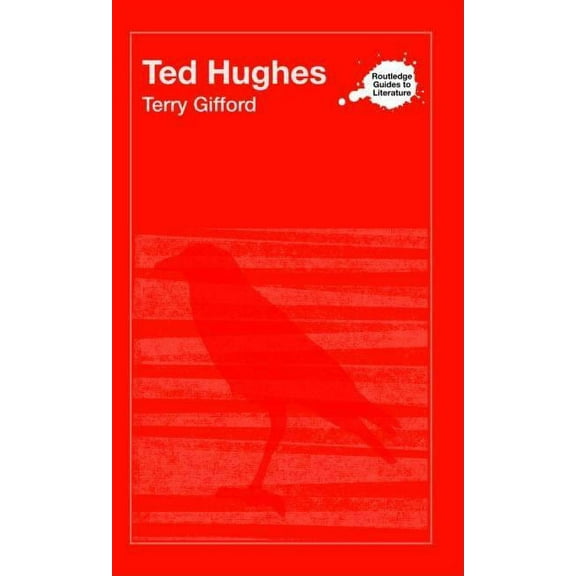 Routledge Guides to Literature Ted Hughes, (Paperback)