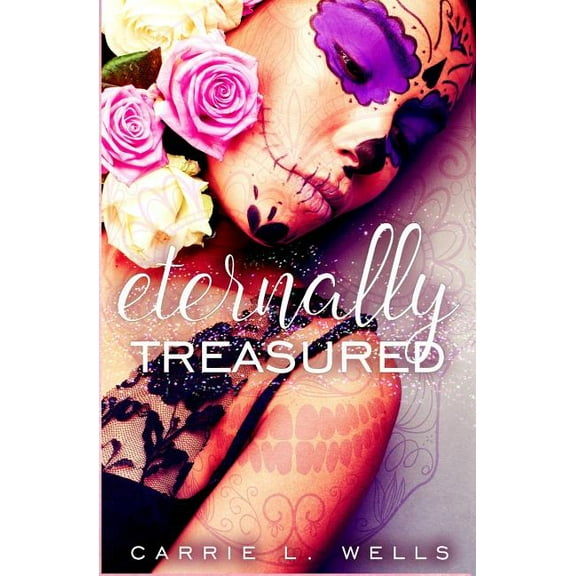 Sugar Skull Chronicles: Eternally Treasured (Series #1) (Paperback)