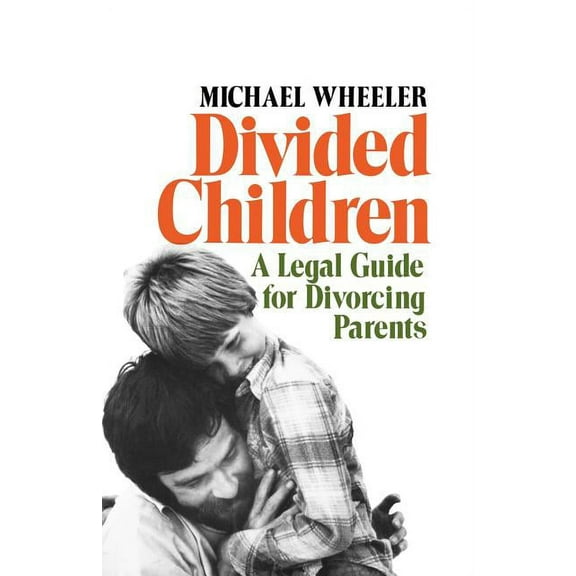 Divided Children: A Legal Guide for Divorcing Parents, (Paperback)