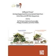 Different Times? Archaeological and Environmental Data from Intra-Site and Off-Site Sequences: Proceedings of the XVIII Uispp World Congress (4-9 June 2018, Paris, France) Volume 4, Session II-8 (Pape