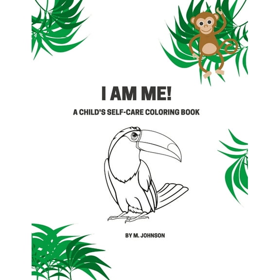 I Am Me!: A Child's Self-Care Coloring Book, (Paperback)