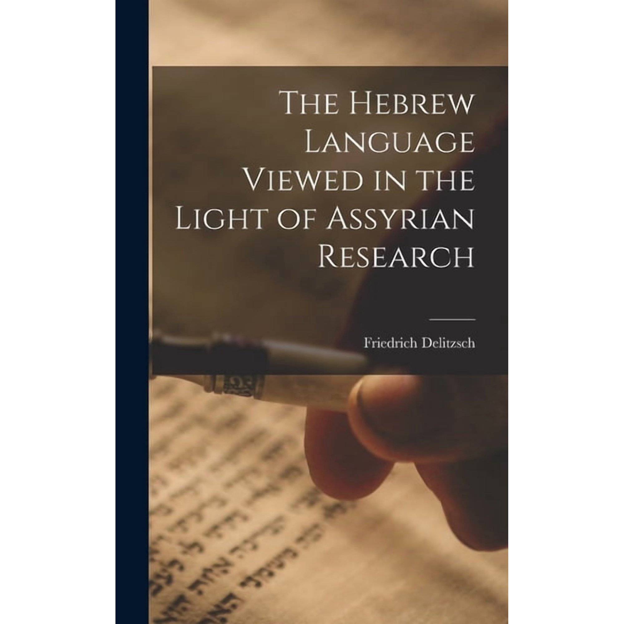 The Hebrew Language Viewed in the Light of Assyrian Research (Hardcover)