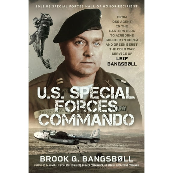 U.S. Special Forces Commando: From OSS Agent in the Eastern Bloc to Airborne Soldier in Korea and Green Beret: The Cold , (Hardcover)