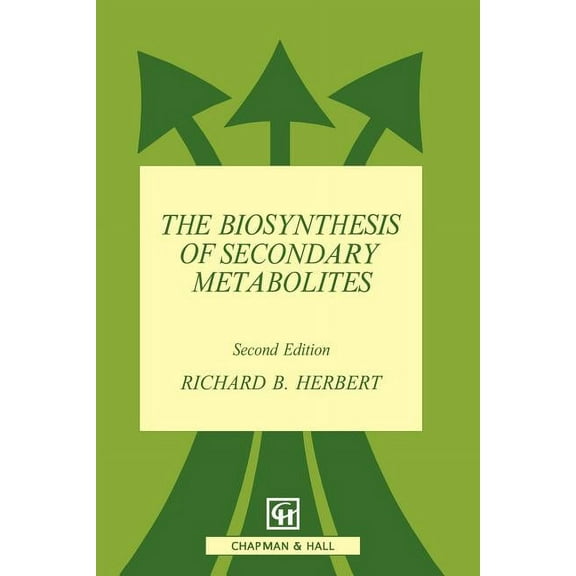 The Biosynthesis of Secondary Metabolites, (Paperback)