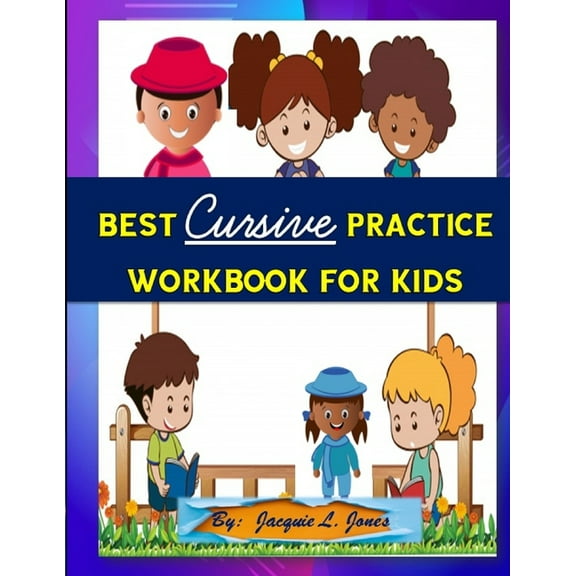 Best Cursive Practice Workbook for Kids: A Complete Guide to Writing Letters and Words, (Paperback)