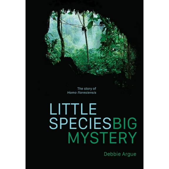 Little Species, Big Mystery: The Story of Homo Floresiensis, (Paperback)