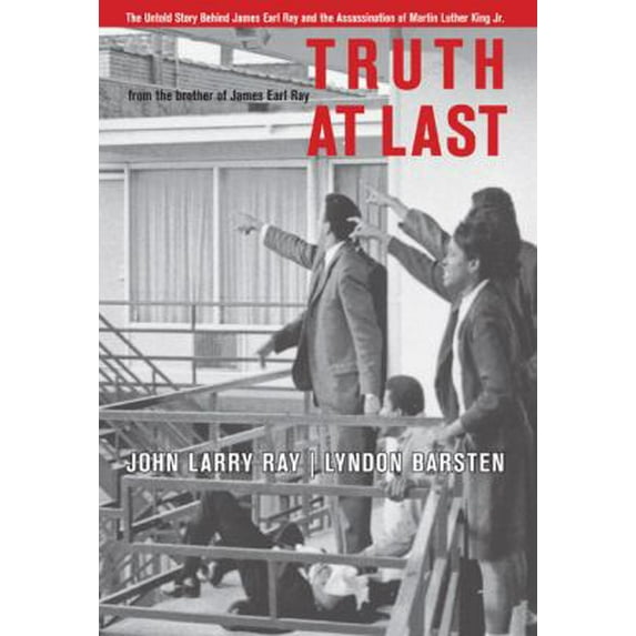 Pre-Owned Truth At Last: The Untold Story Behind James Earl Ray and the Assassination of Martin Luther King Jr. (Hardcover) 1599212846 9781599212845