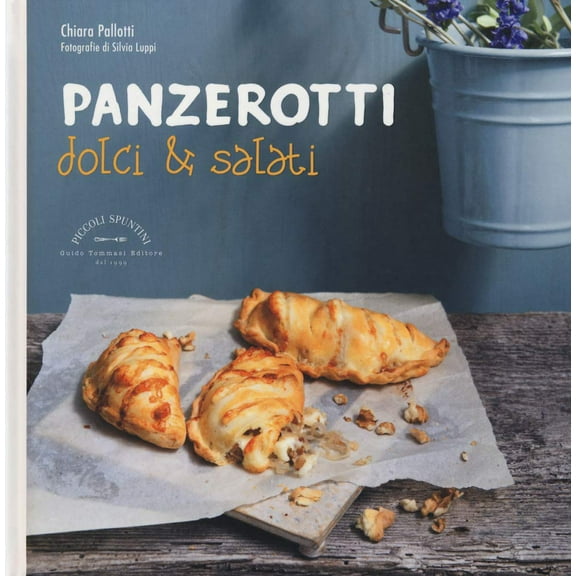 Chiara Pallotti Panzerotti dolci & salati (Hardcover)