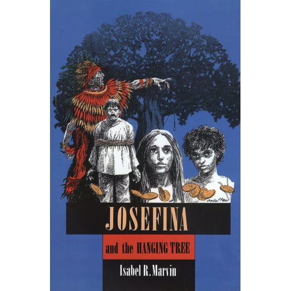 Chaparral Books Josefina and the Hanging Tree, (Paperback)