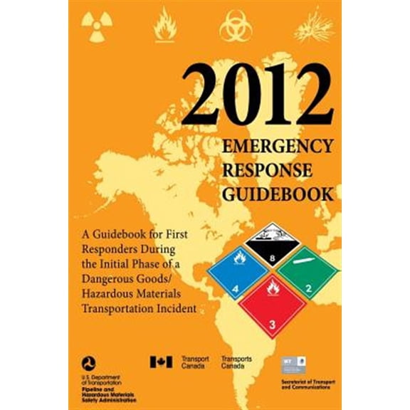 Pre-Owned 2012 Emergency Response Guidebook: A Guidebook for First Responders During the Initial Phase of a Dangerous Goods/ Hazardous Materials Transportation