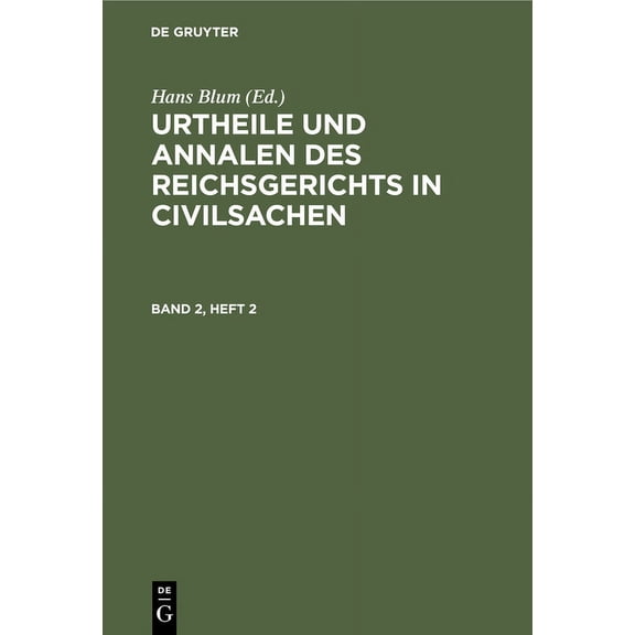 Urtheile Und Annalen Des Reichsgerichts in Civilsachen. Band 2, Heft 2, (Hardcover)