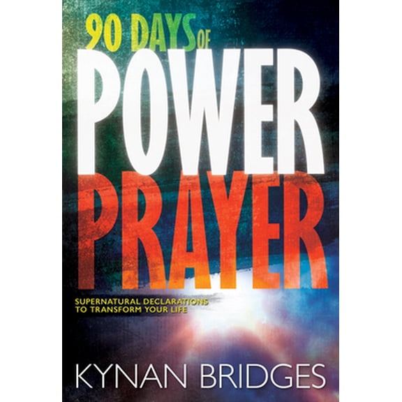 Pre-Owned 90 Days of Power Prayer: Supernatural Declarations to Transform Your Life (Hardcover) 1629116939 9781629116938
