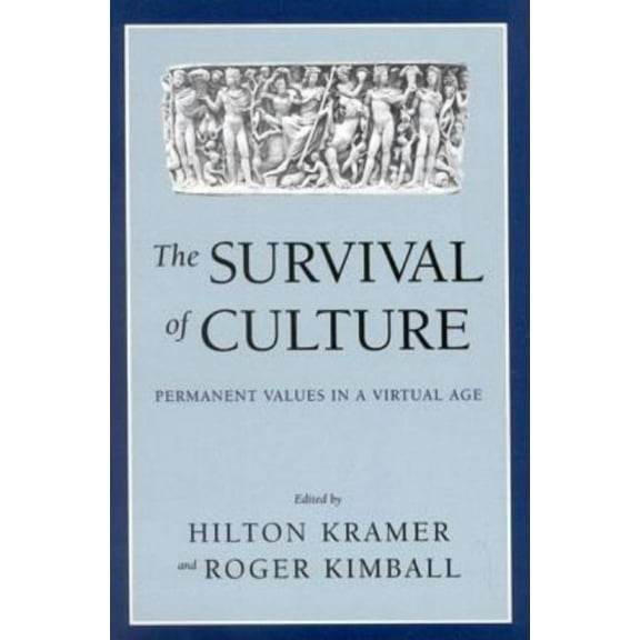 The Survival of Culture: Permanent Values in a Virtual Age, (Paperback)