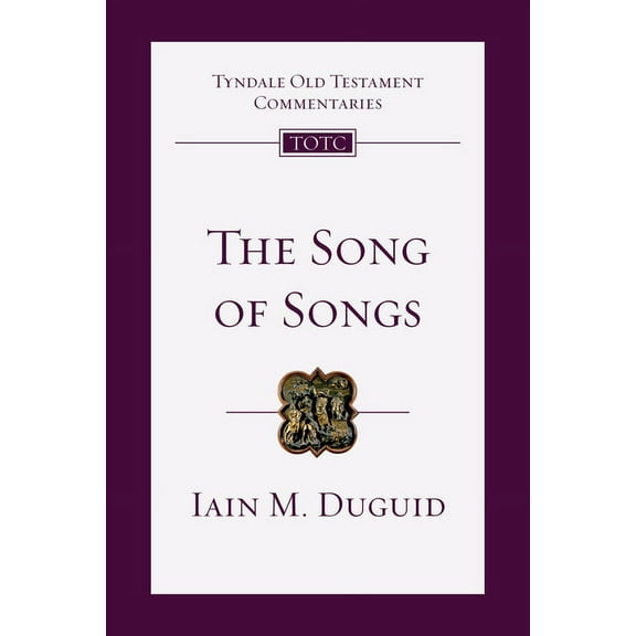 Tyndale Old Testament Commentaries The Song of Songs: An Introduction and Commentary Volume 19, Book 19, (Paperback)