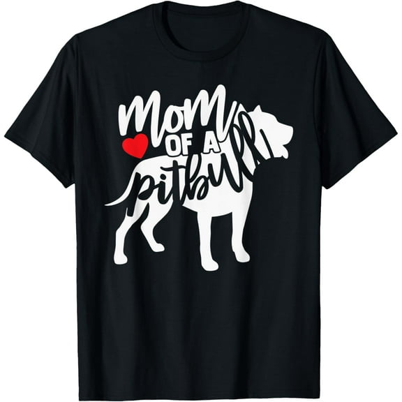 Pit bull Mama Mom Of A Pitbull Pitbull love T-Shirt