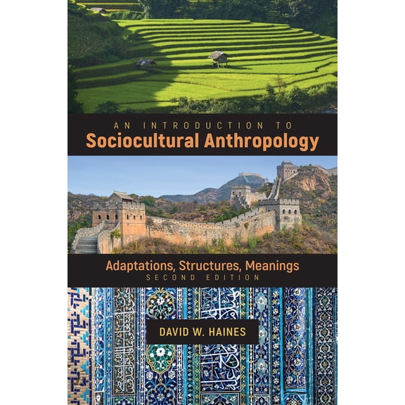 An Introduction to Sociocultural Anthropology: Adaptations, Structures, Meanings, (Paperback)