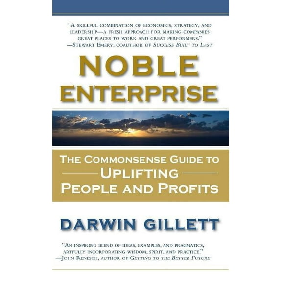 Noble Enterprise: The Commonsense Guide to Uplifting People and Profits (Hardcover)