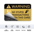 thumbnail image 2 of Warning Humor Credit Card Sticker - 'No Stupid Transactions' Novelty Design for Credit Card Decoration, Collectors, or Gag Gift, 2 of 4