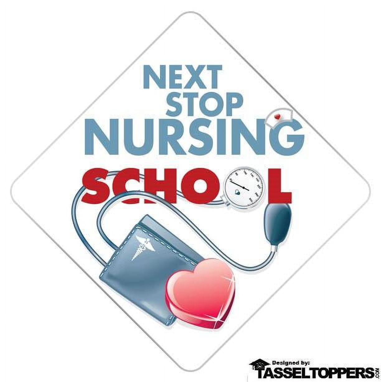 Next Stop Nursing School Grad Cap Tassel Topper