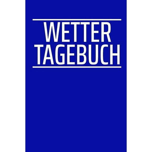 Wetter Tagebuch: A5 Wettertagebuch mit Icons & Platz für besondere Ereignisse - 52 Wochen - 365 Tage - Softcover (Paperback)