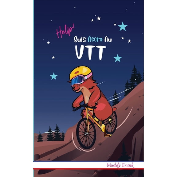 Magali Marmotte SÃ©rie Help ! Suis Accro Au VTT: Enfants 8 Ã  12 ans. Livre humour avec thÃ¨mes d'animaux et montagne., (Paperback)