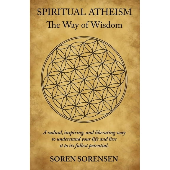 Spiritual Atheism: The Way of Wisdom, (Paperback)