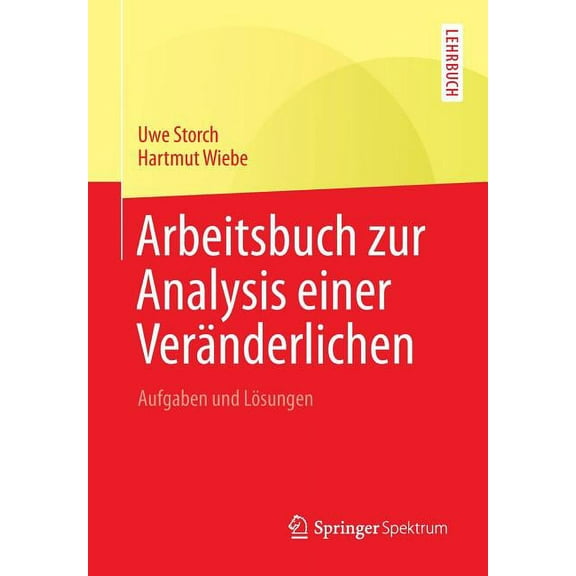 Arbeitsbuch Zur Analysis Einer VerÃ¤nderlichen: Aufgaben Und LÃ¶sungen, (Paperback)