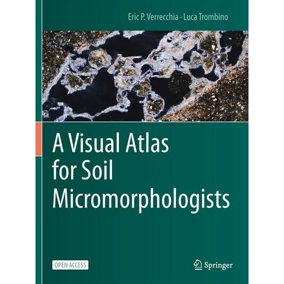 A Visual Atlas for Soil Micromorphologists, (Paperback)