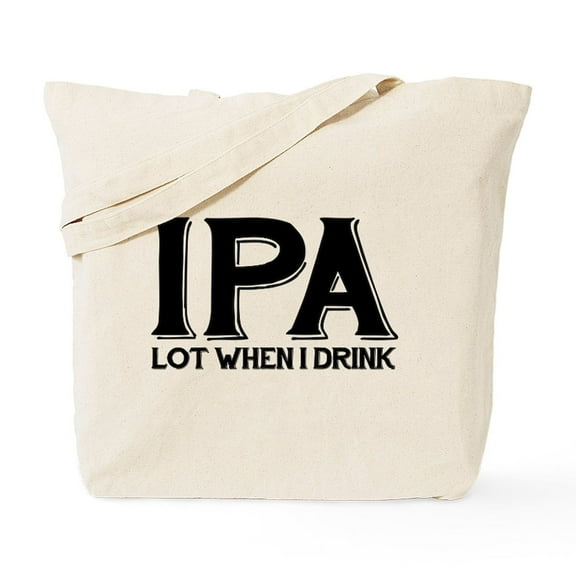CafePress - IPA Lot When I Drink Tote Bag - Unisex Canvas Tote Bag, Beige, 1-Piece