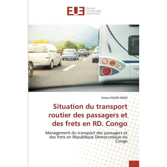 Situation du transport routier des passagers et des frets en RD. Congo, (Paperback)