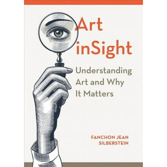 Art inSight : Understanding Art and Why It Matters (Paperback)