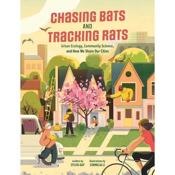 Chasing Bats and Tracking Rats: Urban Ecology, Community Science, and How We Share Our Cities, (Paperback)