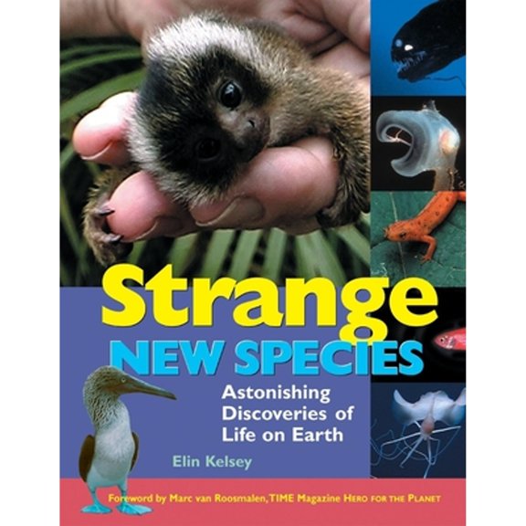 Pre-Owned Strange New Species: Astonishing Discoveries of Life on Earth (Paperback) 1897066325 9781897066324