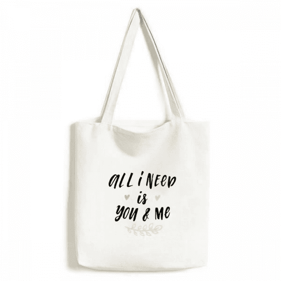 All I Need Is You And Me Quote Tote Canvas Bag Shopping Satchel Casual Handbag
