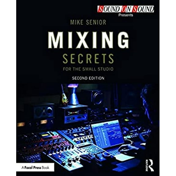 Pre-Owned Mixing Secrets for the Small Studio (Paperback) 9781138556379