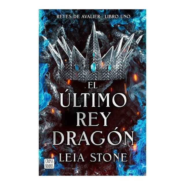 Avalier 1.El Último Rey Dragón Crossbooks Leia Stone