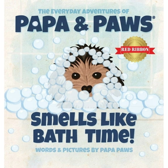 The Everyday Adventures of Papa & Paws Smells Like Bath Time!, Book 5, (Hardcover)