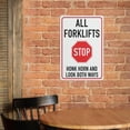 thumbnail image 4 of Stop All Forklifts Honk Horn And Look Both Ways Sign 8 X 12 Inches Rust Free Aluminum - Uv Protected, Waterproof, Weatherproof And Fade Resistant - 4 Pre-Drilled Holes, 4 of 6