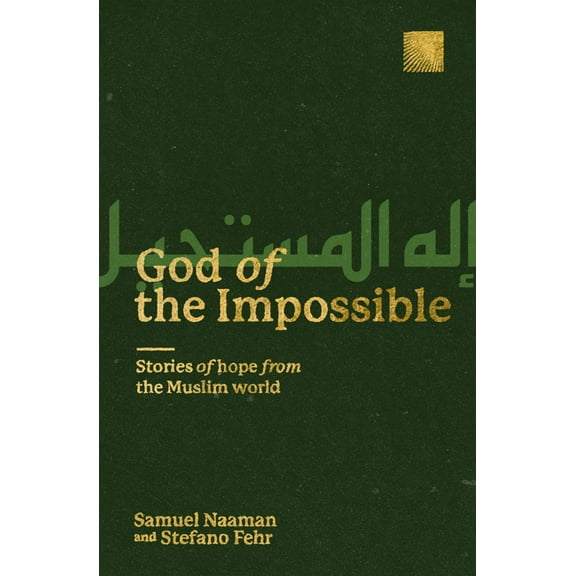 God of the Impossible : Stories of Hope from the Muslim World (Paperback)