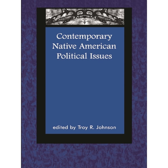 Contemporary Native American Communities Contemporary Native American Political Issues, Book 2, (Paperback)